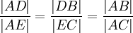 \frac{|AD|}{|AE|}=\frac{|DB|}{|EC|}=\frac{|AB|}{|AC|}